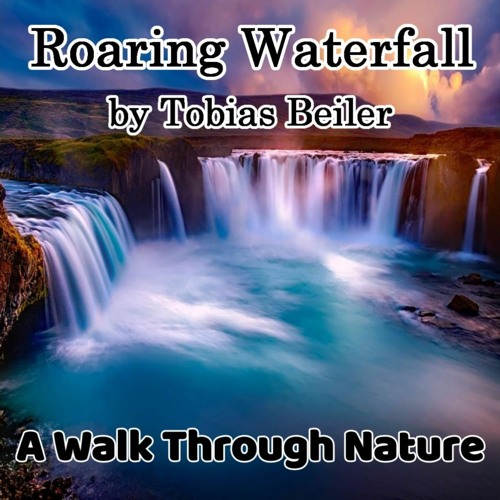 Roaring Waterfall - A Walk Through Nature | Original Piano Music by Tobias Beiler