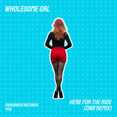 Here For The Ride (Manorbier Remix)