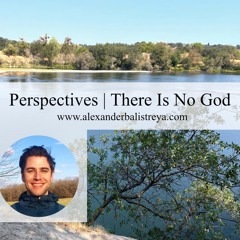 Perspectives | There Is No God