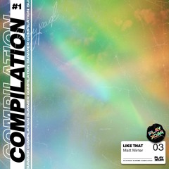 MATT MIRTER - LIKE THAT (FREE DL) [PLPK SUMMER CMPL#001]