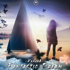 -Kamara- Fantastic Dream (Original Mix)
