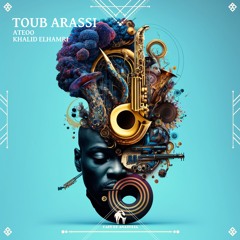 Ateoo, Khalid Elhamri - Toub Arassi (Cafe De Anatolia)