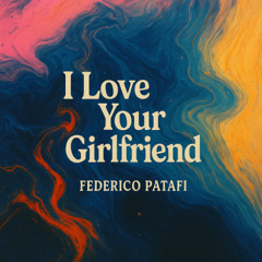 I Love Your Girlfriend