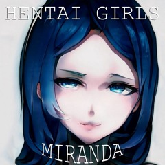 HENTAI GIRLS - Miranda