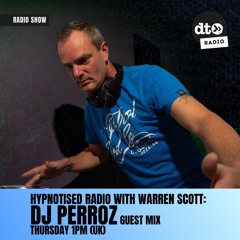 Hypnotised Radio Episode #54 Guest Mix Dj Perroz