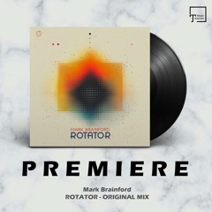 PREMIERE: Mark Brainford - Rotator (Original Mix) [ASYMMETRIC RECORDINGS]