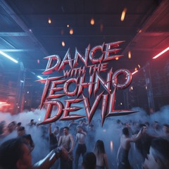 Dance with the Techno Devil
