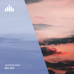 Jackson Frost - Big Sky [FREE DOWNLOAD]