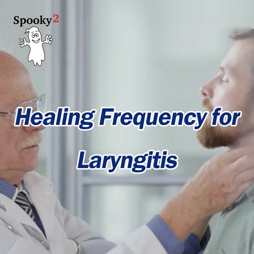 Healing Frequency for Laryngitis - Spooky2 Rife Frequencies