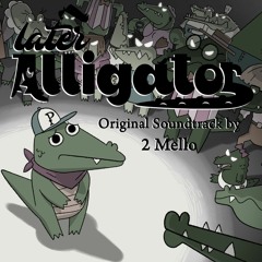 Later Alligator OST - Vintage Gator Games (By 2 Mello)