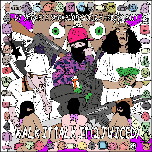 DJ Smokey x Smokedope2016 x Xhris2eazy - "Walk it Talk it (2Juiced)" [SOUNDCLOUD WORLD PREMIERE]