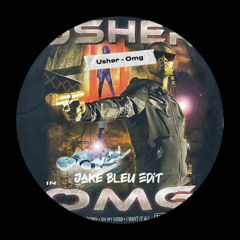 Usher - Omg (Jake Bleu Edit) [FREE DOWNLOAD] <added Silence For Copy Right>