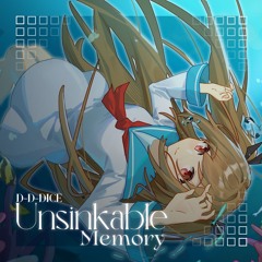 D-D-Dice - Unsinkable Memory (ATRI -My Dear Moments- Fansong)