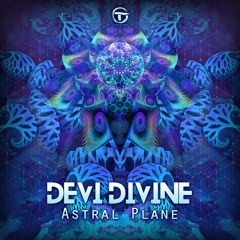 Devi Divine - 'Astral Plane' Goa Trance from Poland 🇵🇱Full Track
