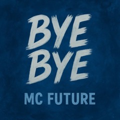 Bye Bye