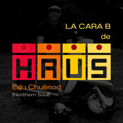 Cara B de Haus, Edu Chulimod