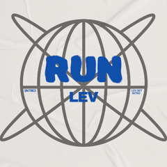 RUN (Intro) - LEV