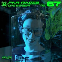 FAR Radio Live Stream Vol.67 - RVE