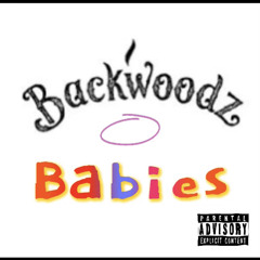 BackWoodz Babies (Prod. Citi)