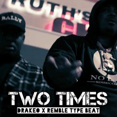 [FREE] DRAKEO THE RULER x REMBLE TYPE BEAT "TWO TIMES" (Prod. MALYKAI) | BUY = FREE DOWNLOAD