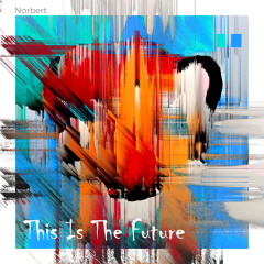Norbert - This Is The Future