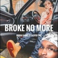 Casper TNG X Robin Banks - Broke No More