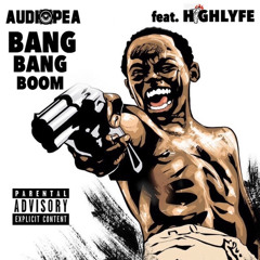 Bang Bang Boom (feat. HighLyfe)