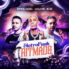 ELETROFUNK RITMADO - MATHEUS LACERDA - WATILA GYN