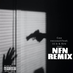Cee Roccout - NFN Remix (Ft Lil B, 870 Joe)