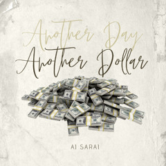 Aj Sarai - Another Day Another Dollar