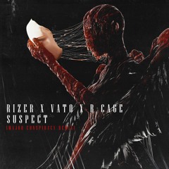 Rizer X Vato X B - Cage - Suspect (major Conspiracy Remix)