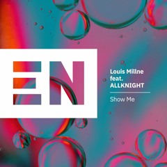 Louis Millne Feat ALLKNIGHT - Show Me (Extended Mix)