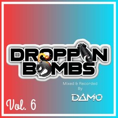 Droppin' Bombs Vol. 6