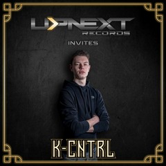 UPNEXT RECORDS INVITES K-CNTRL | #046
