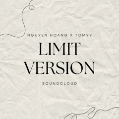 Limit Version Vol 2 - Nguyen Hoang Ft Tom99