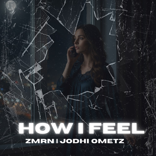 How I Feel ZMRN Jodhi Ometz