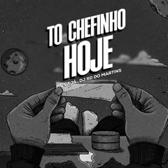 MC CAJA - TO CHEFINHO HOJE [ DJ RD DO MARTINS ]