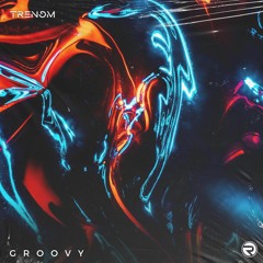 Trenom - Groovy