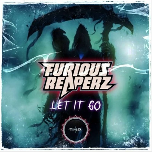 Furious Reaperz - Let It Go
