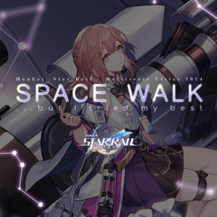 Space Walk, but I tried my best - Honkai: Star Rail Cover -  #MultiverseVistas 2024