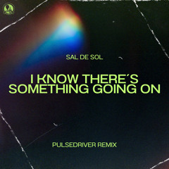 I Know There´s Something Going On (Pulsedriver Extended Remix)