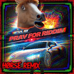 Virtual Riot - Pray For Riddim (H0RSE Remix)