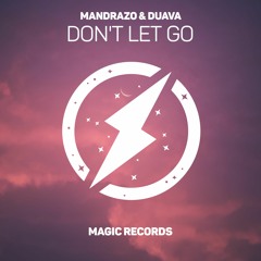 Mandrazo & Duava - Don't Let Go (Magic Free Relase)