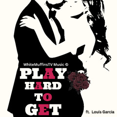 Play Hard To Get