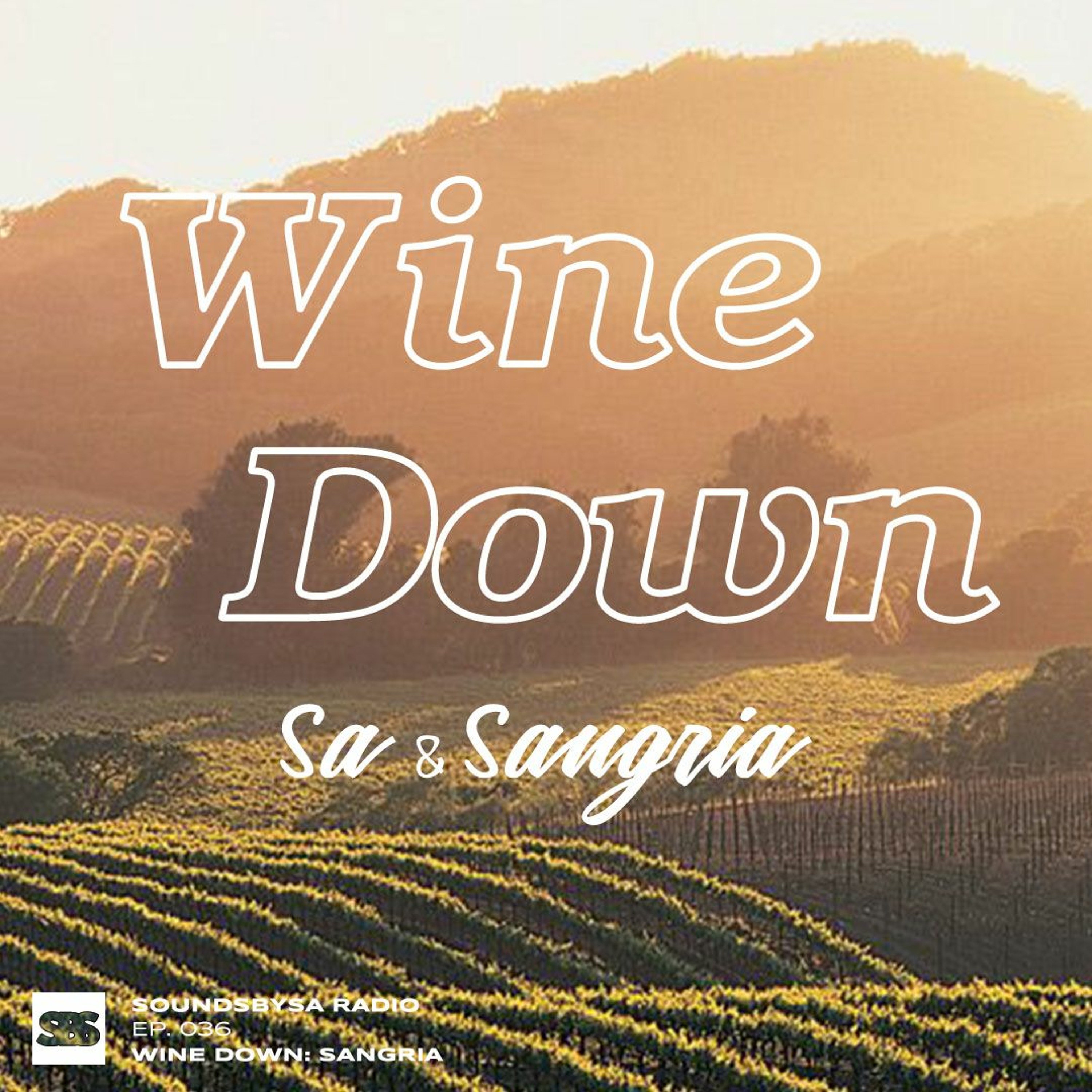 The Wine Down: Sa & Sangria - Ep. 036