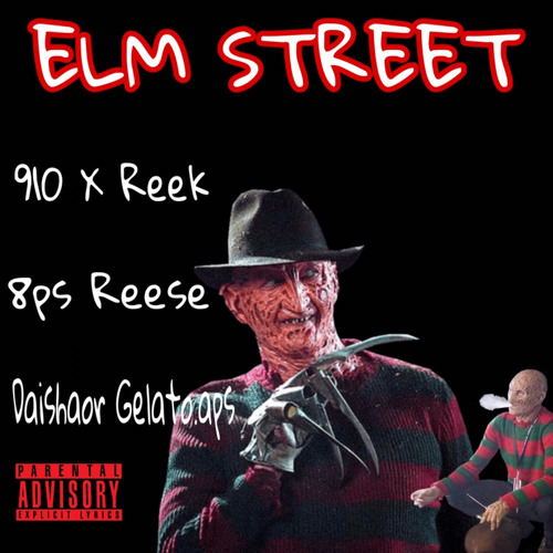 910 X Reek - Elm Street ft 8ps Reese x Daishaor Gelato.aps
