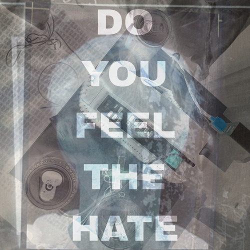 do you feel the hate