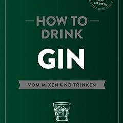 free How to Drink Gin: Vom Mixen und Trinken (Hallwag Allgemeine Einführungen)