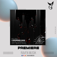 PREMIERE: I Promised Mom - Usual Suspects (Angelov Remix) [Ritual]