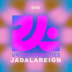 JADALAREIGN - United Identities Podcast 045